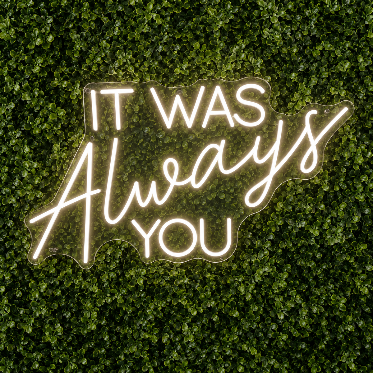 IT WAS ALWAYS YOU NEON SIGN